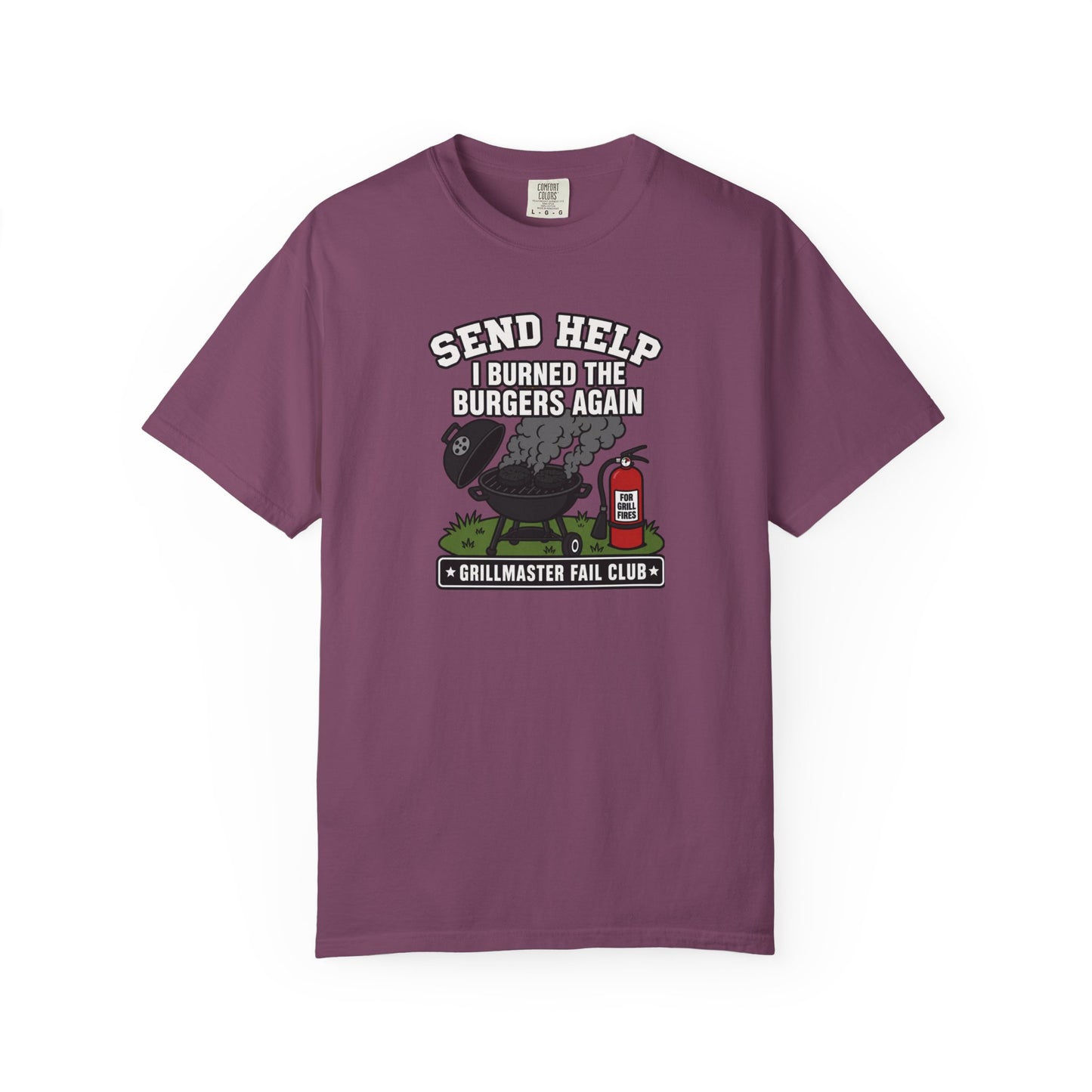 Send Help I Burned The Burgers Again T-Shirt | Funny Grillmaster Fail Graphic Tee