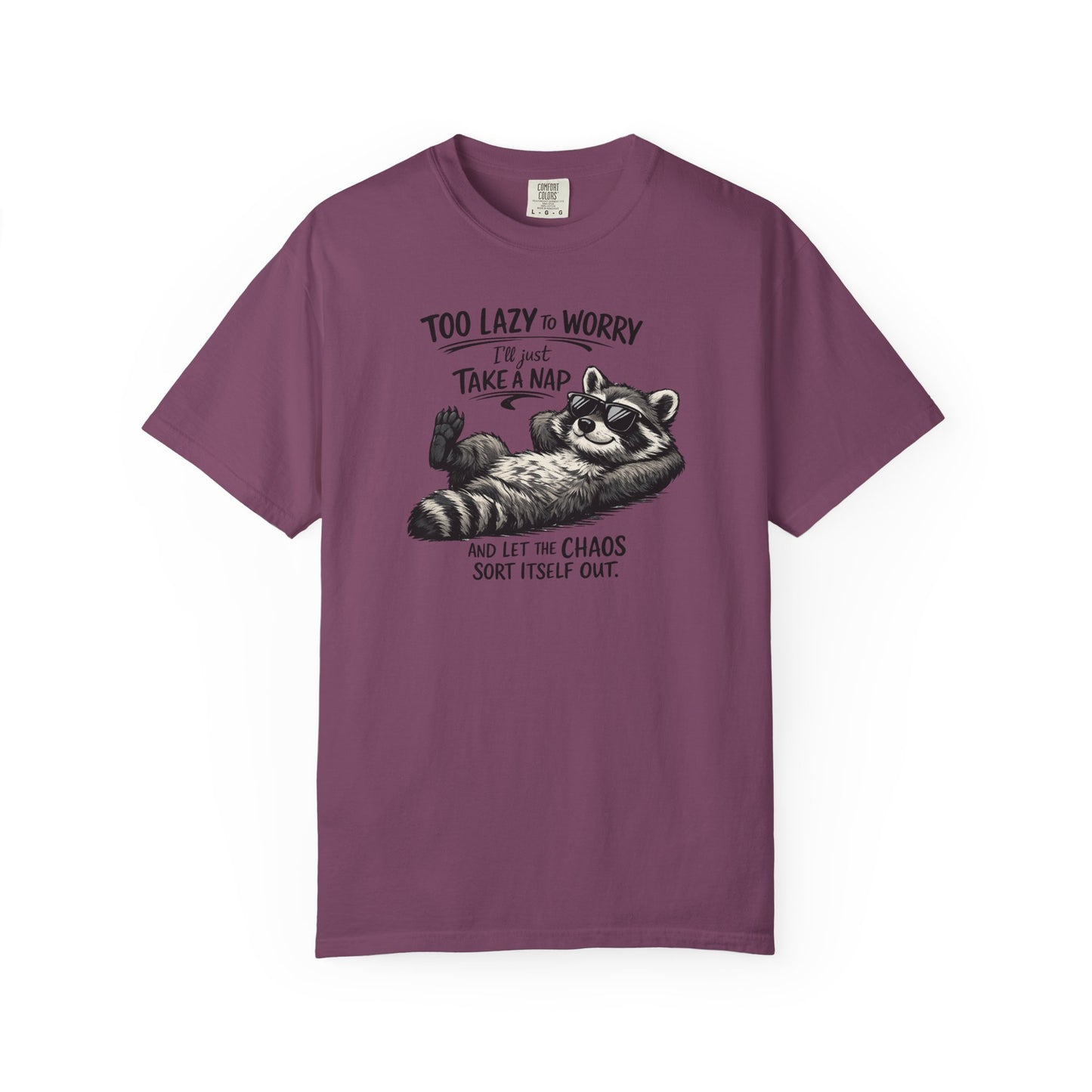 Raccoon Nap T-Shirt — "Too Lazy to Worry, I'll Just Take a Nap" Relaxed Graphic Tee