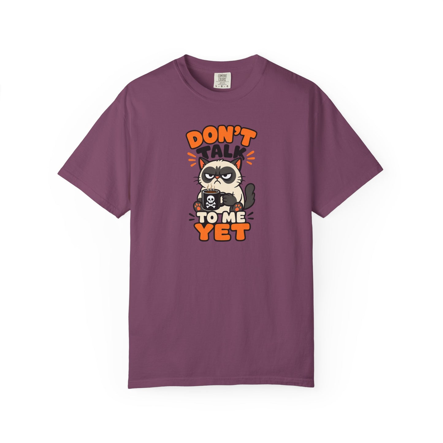 Don't Talk To Me Yet T-Shirt product mockup