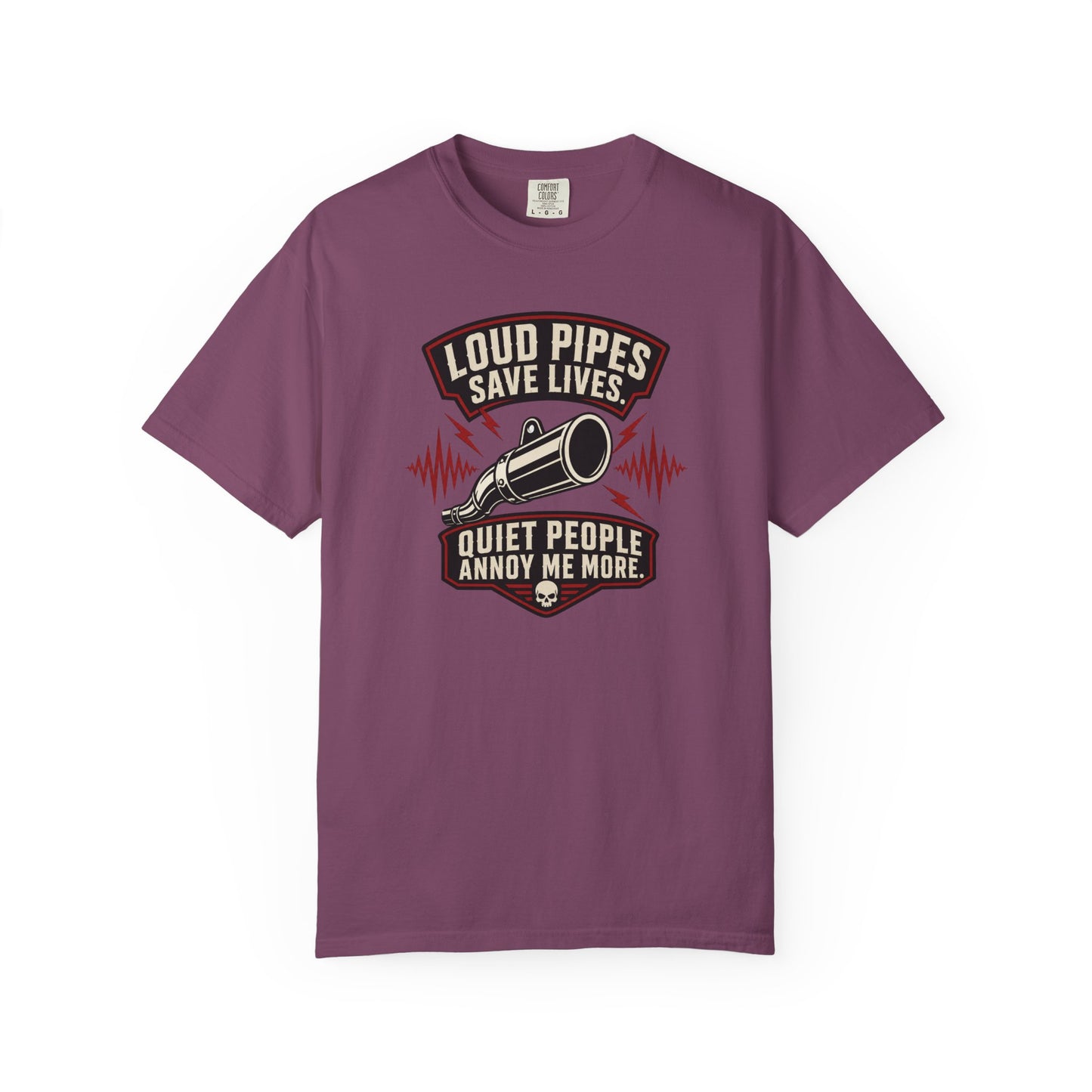 Loud Pipes Save Lives Quiet People Annoy Me More T-Shirt | Funny Biker Motorcycle Graphic Tee