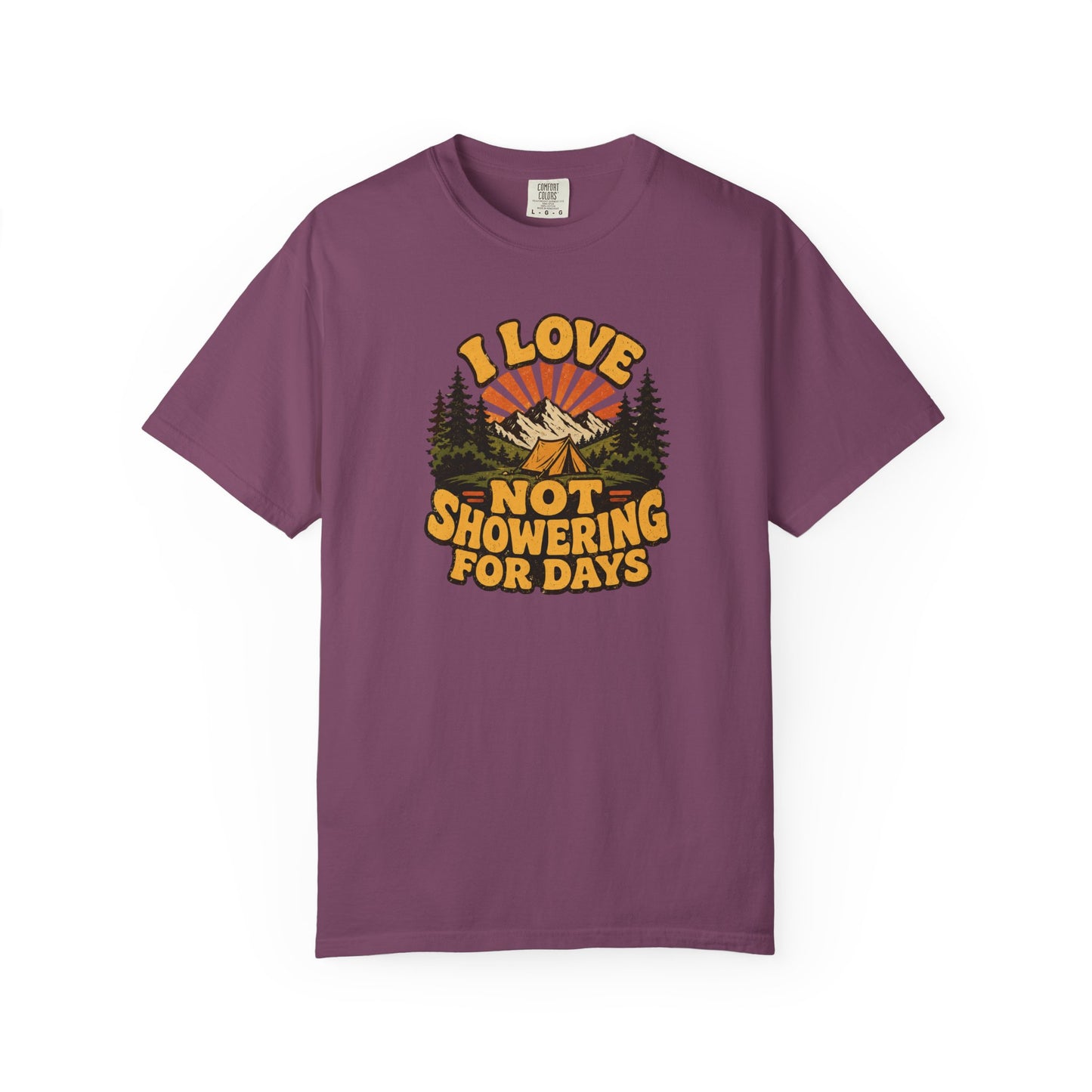 I Love Not Showering for Days Shirt – Funny Camping T-Shirt