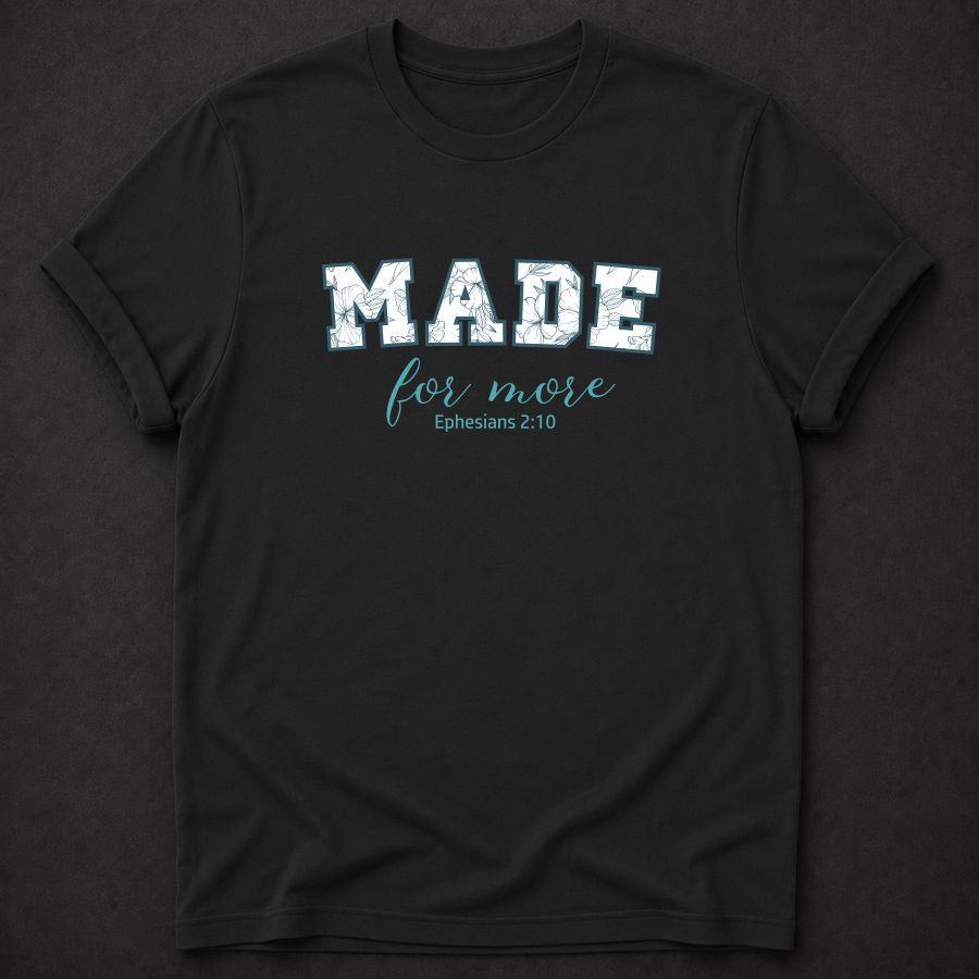 Made for More Christian T-Shirt