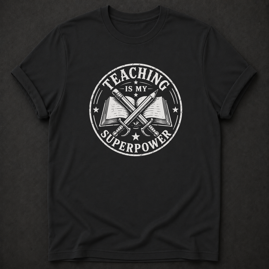 Teaching Is My Superpower T-Shirt