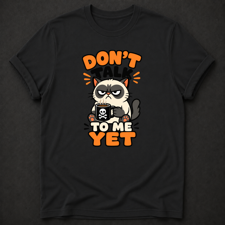 Don’t Talk to Me Yet Cat T-Shirt – Funny Coffee Lover Shirt