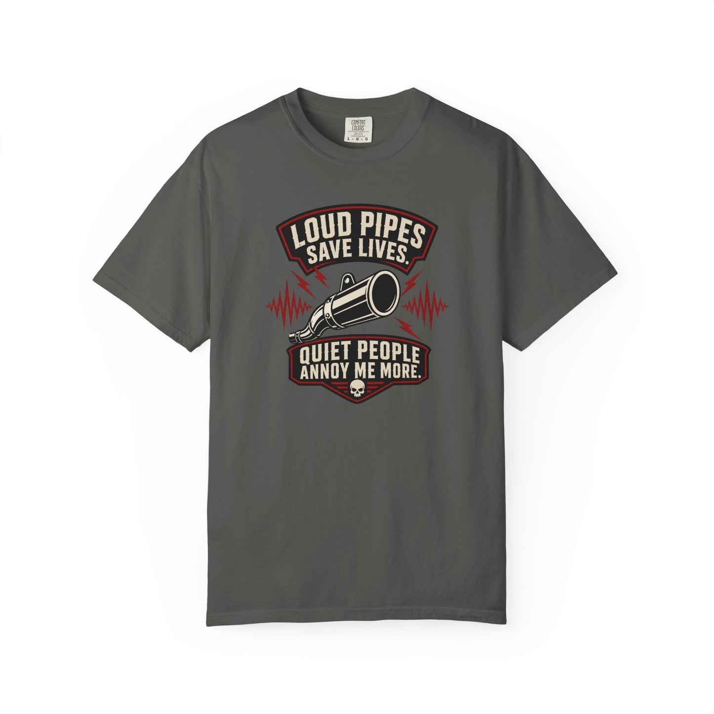 Loud Pipes Save Lives Quiet People Annoy Me More T-Shirt | Funny Biker Motorcycle Graphic Tee