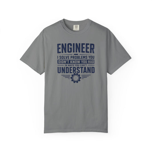 Engineer I Solve Problems You Can't Understand T-Shirt product mockup