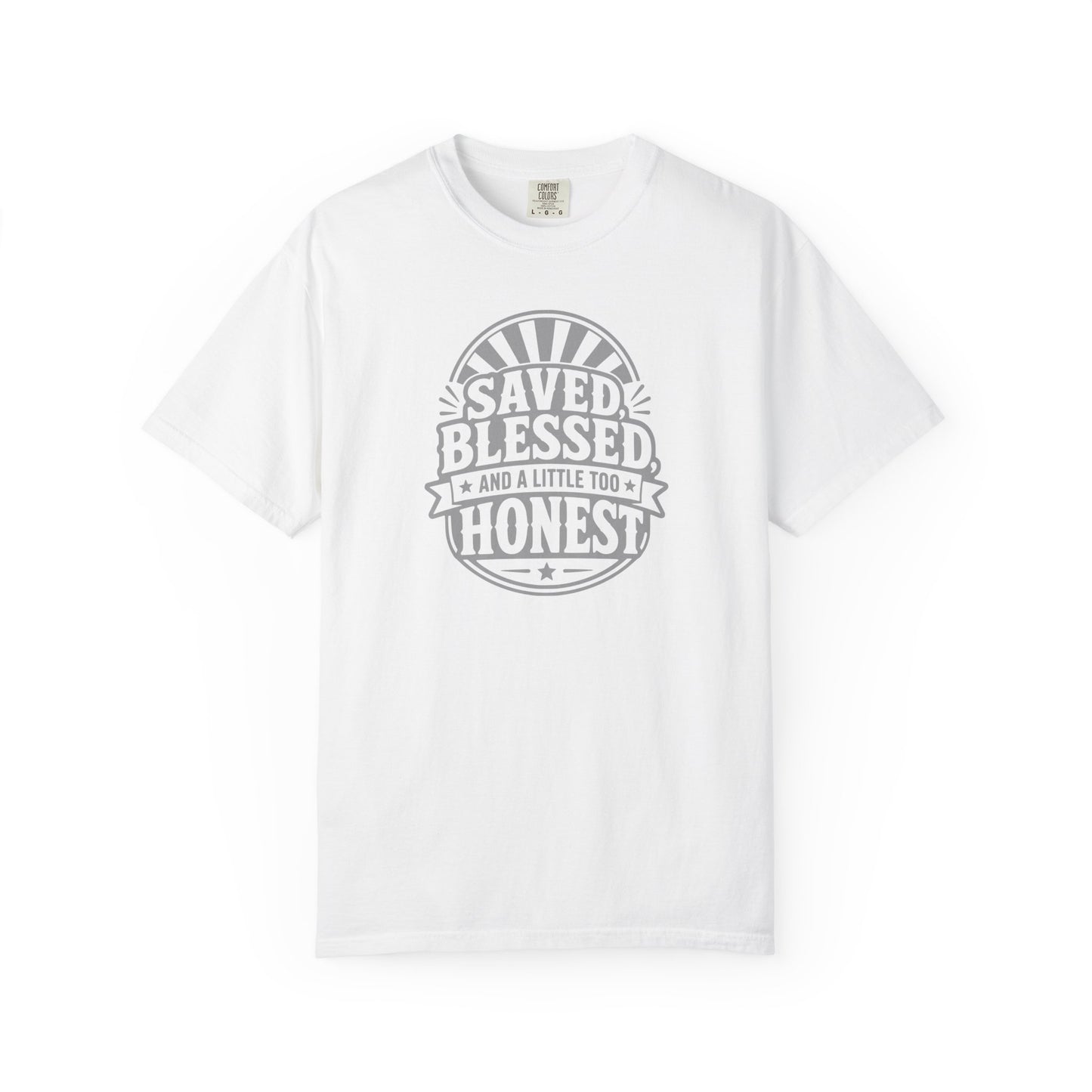 Saved Blessed And A Little Too Honest T-Shirt | Funny Christian Faith Graphic Tee
