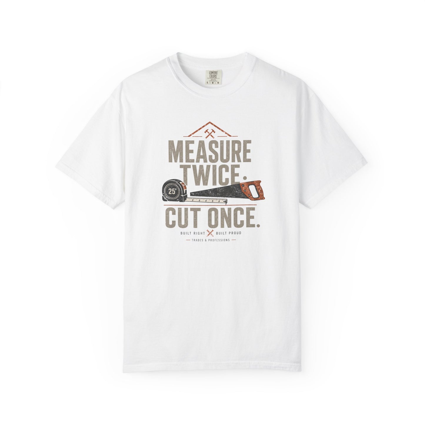 Measure Twice Cut Once T-Shirt | Vintage Carpenter Woodworker Graphic Tee