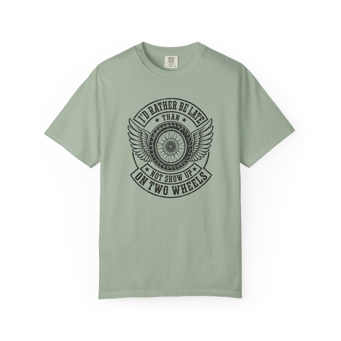 I'd Rather Be Late Than Not Show Up On Two Wheels T-Shirt | Vintage Biker Motorcycle Graphic Tee