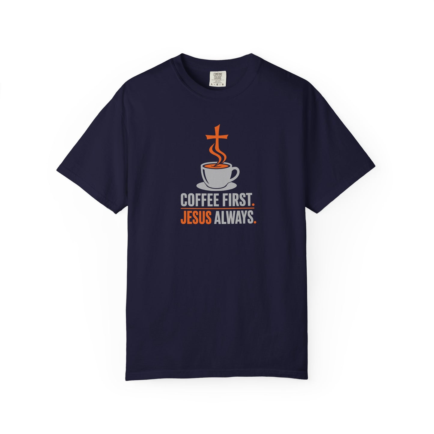 Coffee First Jesus Always T-Shirt | Faith Christian Graphic Tee