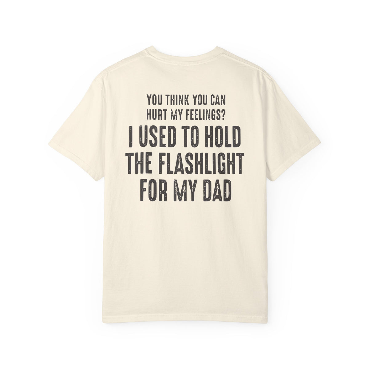I Used To Hold The Flashlight For My Dad T-Shirt product mockup