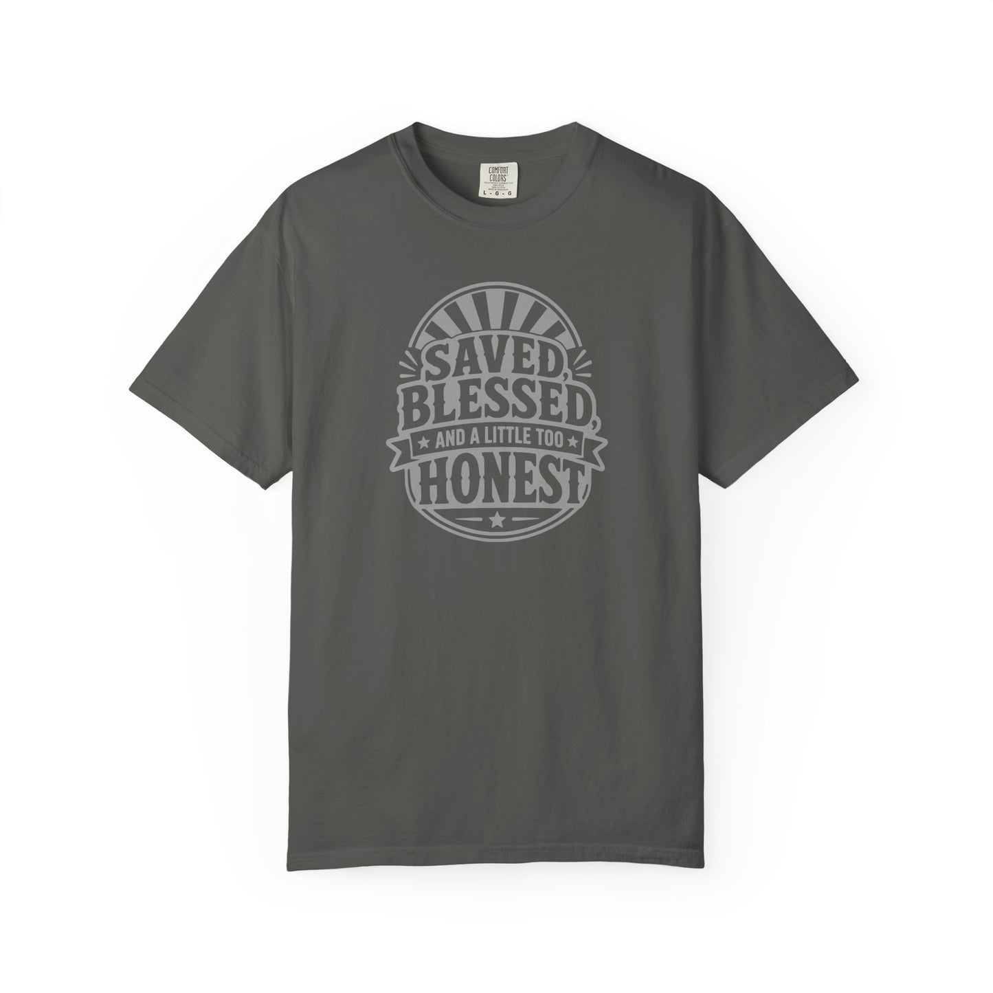 Saved Blessed And A Little Too Honest T-Shirt | Funny Christian Faith Graphic Tee