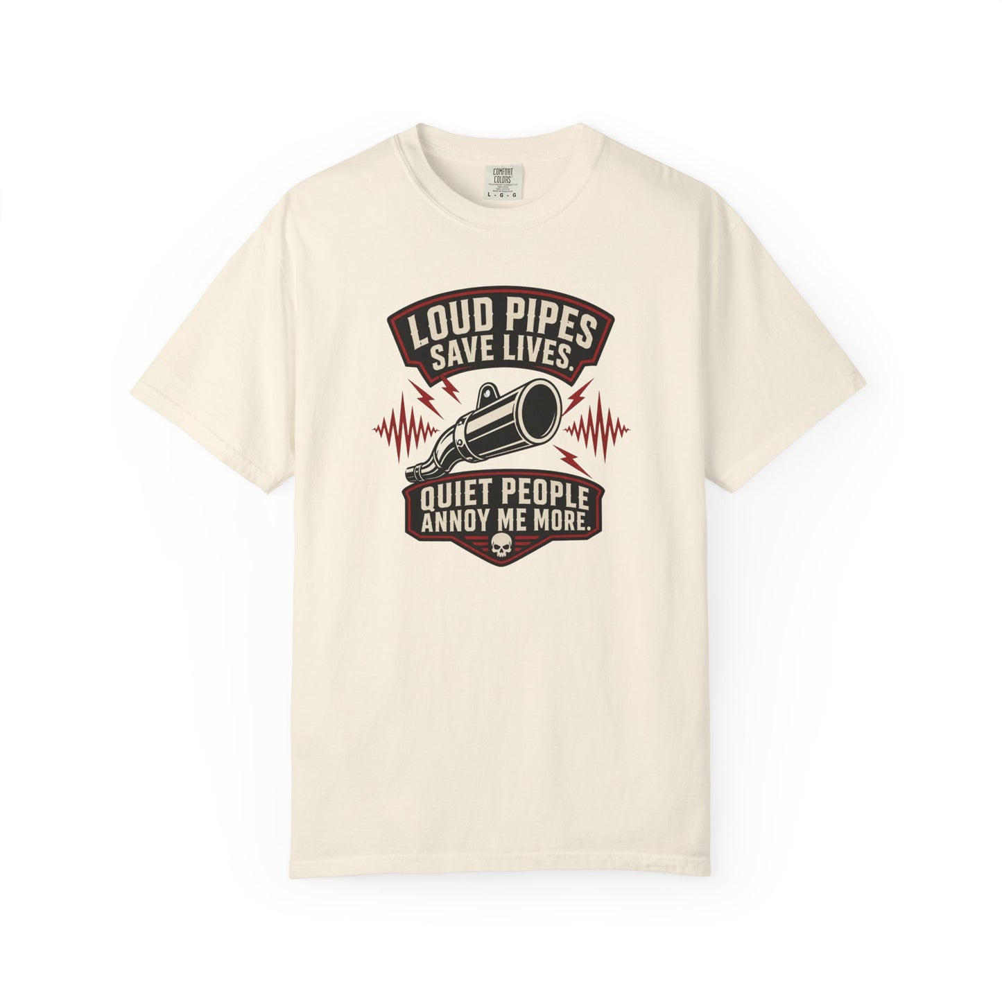 Loud Pipes Save Lives Quiet People Annoy Me More T-Shirt | Funny Biker Motorcycle Graphic Tee