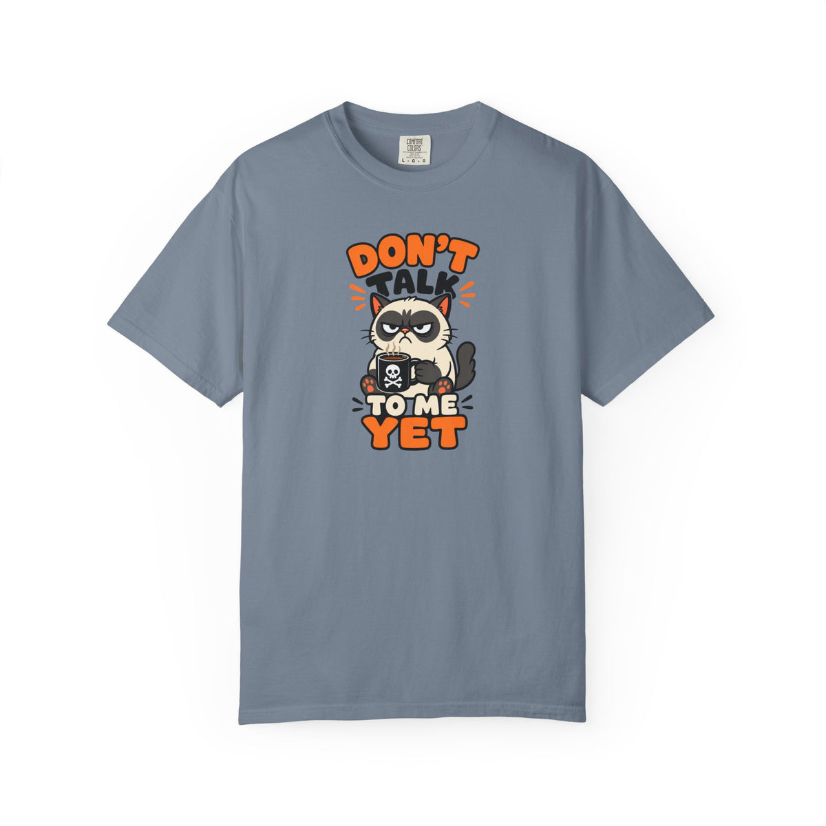 Don't Talk To Me Yet T-Shirt product mockup