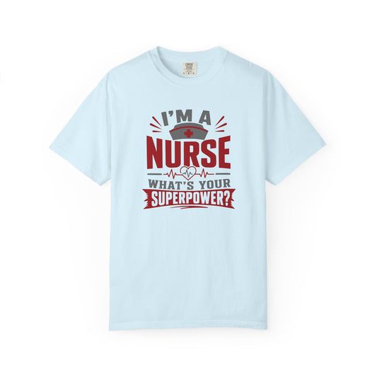 I'm a Nurse What's Your Superpower T-Shirt product mockup