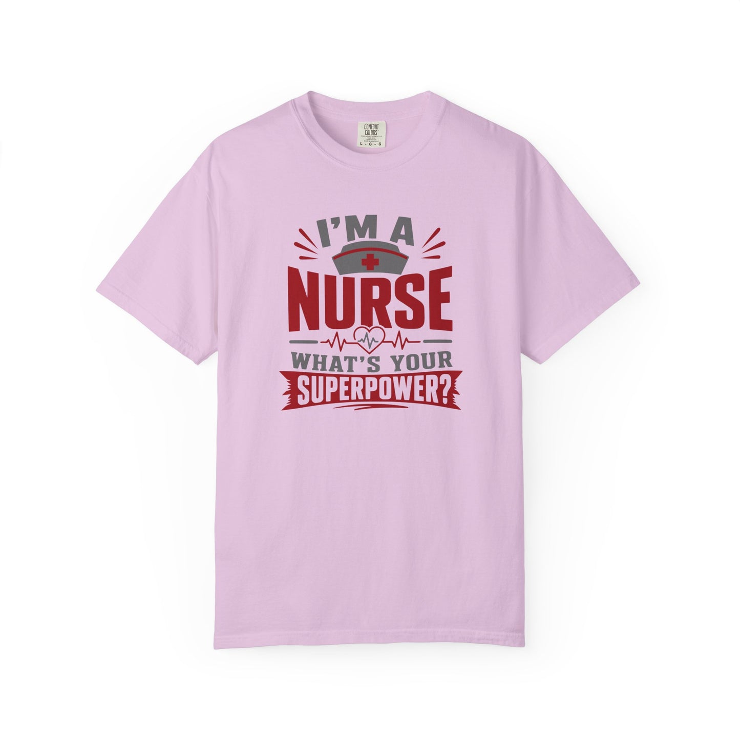 I'm A Nurse What's Your Superpower T-Shirt | Bold Nurse Graphic Tee