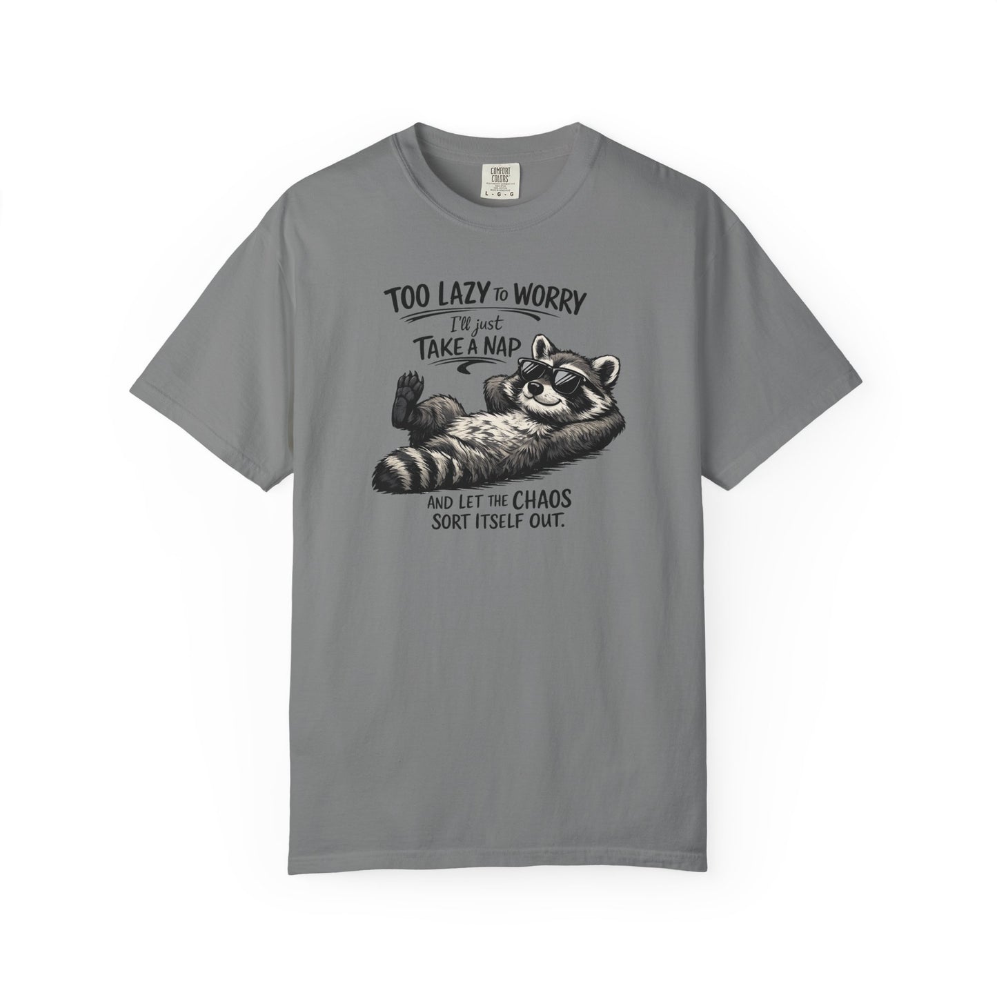 Raccoon Nap T-Shirt — "Too Lazy to Worry, I'll Just Take a Nap" Relaxed Graphic Tee