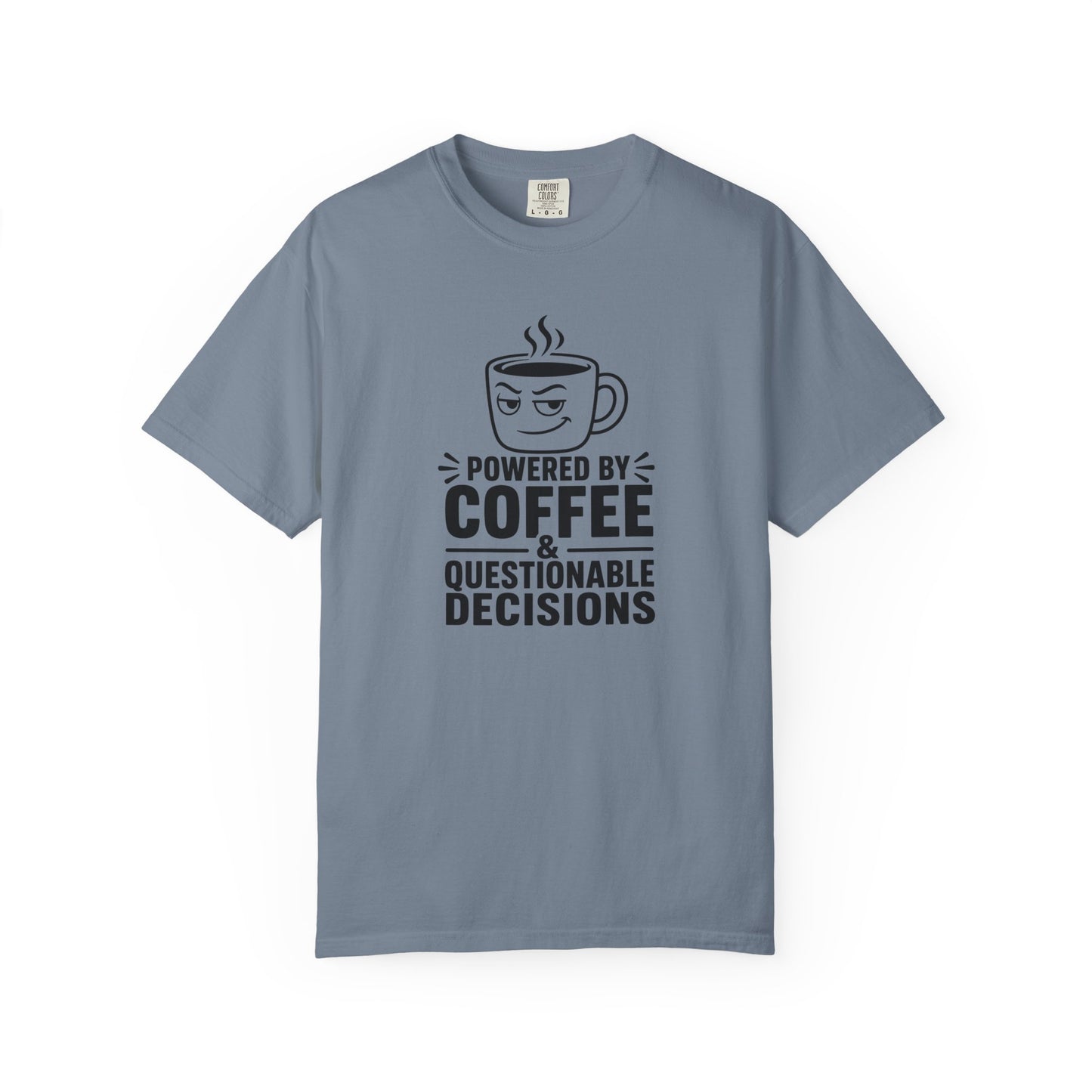 Powered by Coffee & Questionable Decisions Shirt – Funny Coffee Lover T-Shirt