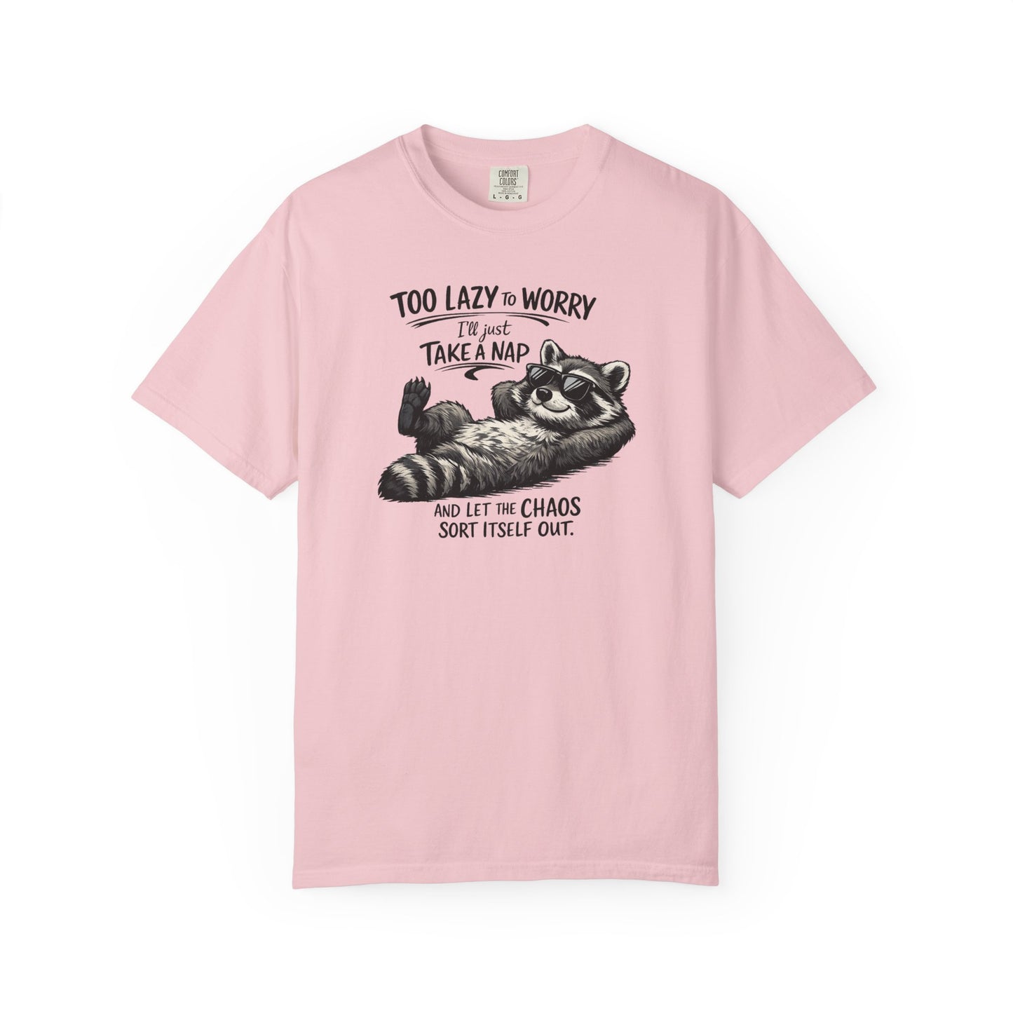 Raccoon Nap T-Shirt — "Too Lazy to Worry, I'll Just Take a Nap" Relaxed Graphic Tee