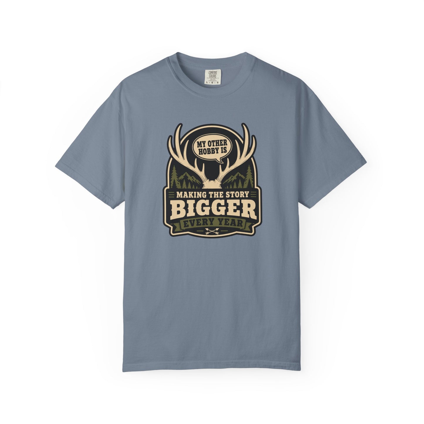 My Other Hobby Is Making The Story Bigger Every Year T-Shirt | Funny Hunting Graphic Tee