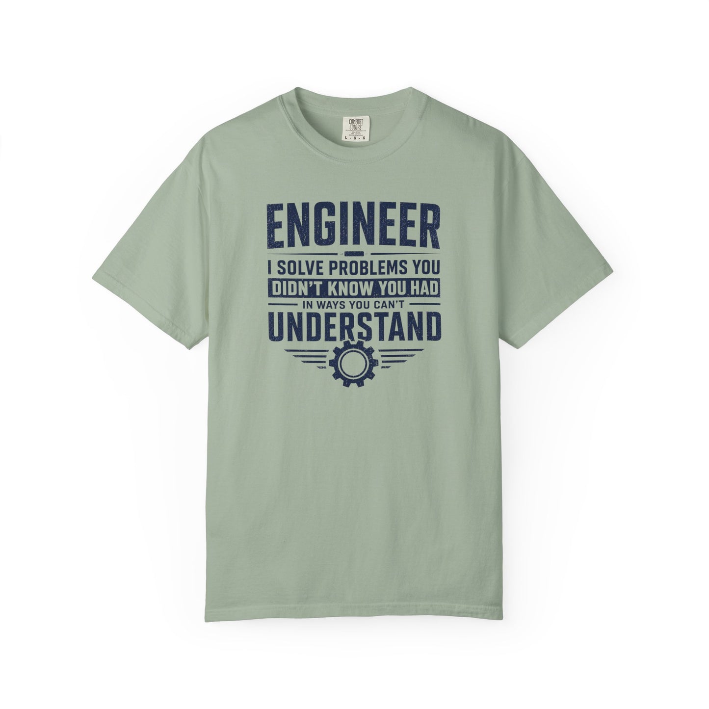 Engineer I Solve Problems You Can't Understand T-Shirt | Funny Engineering Graphic Tee