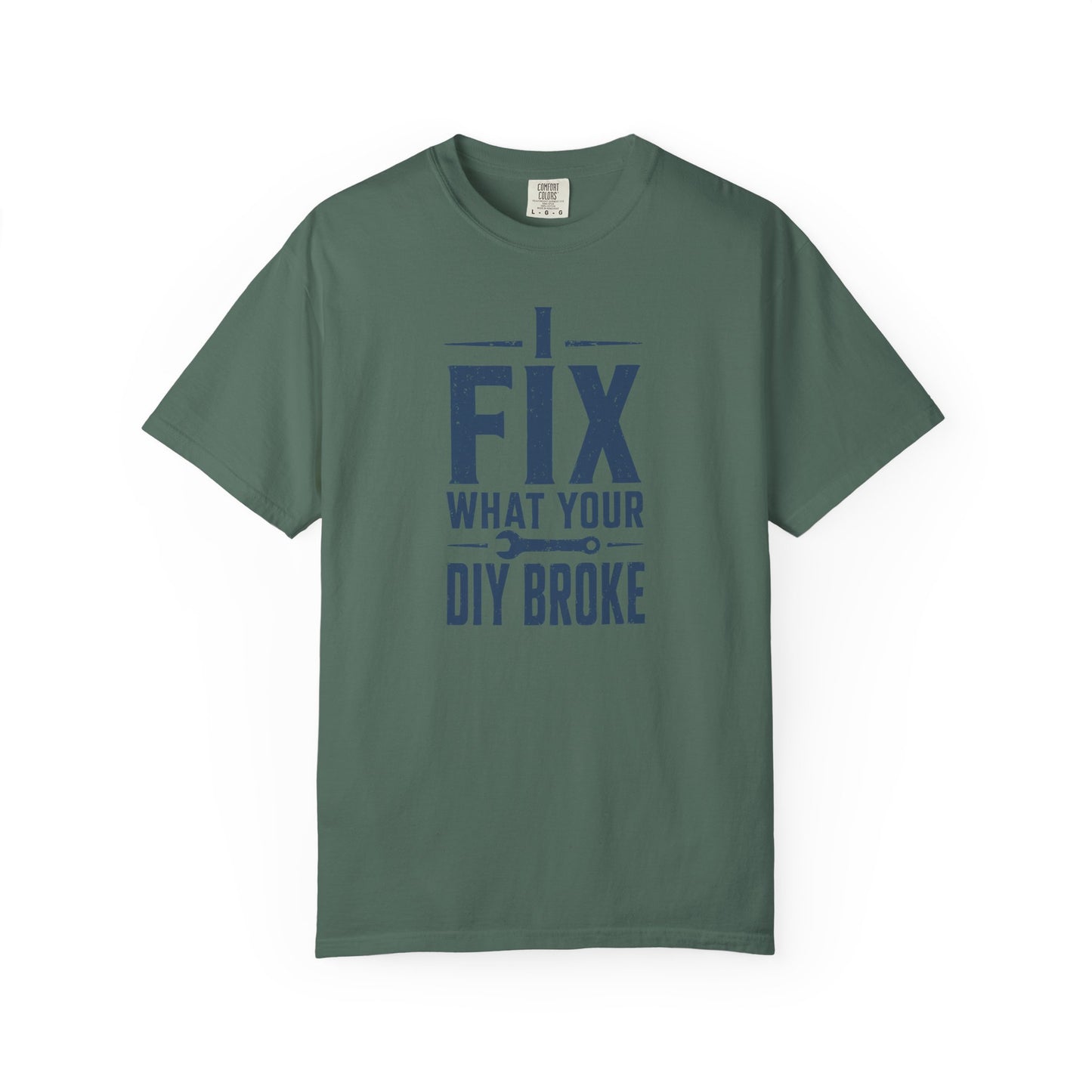 I Fix What Your DIY Broke T-Shirt product mockup