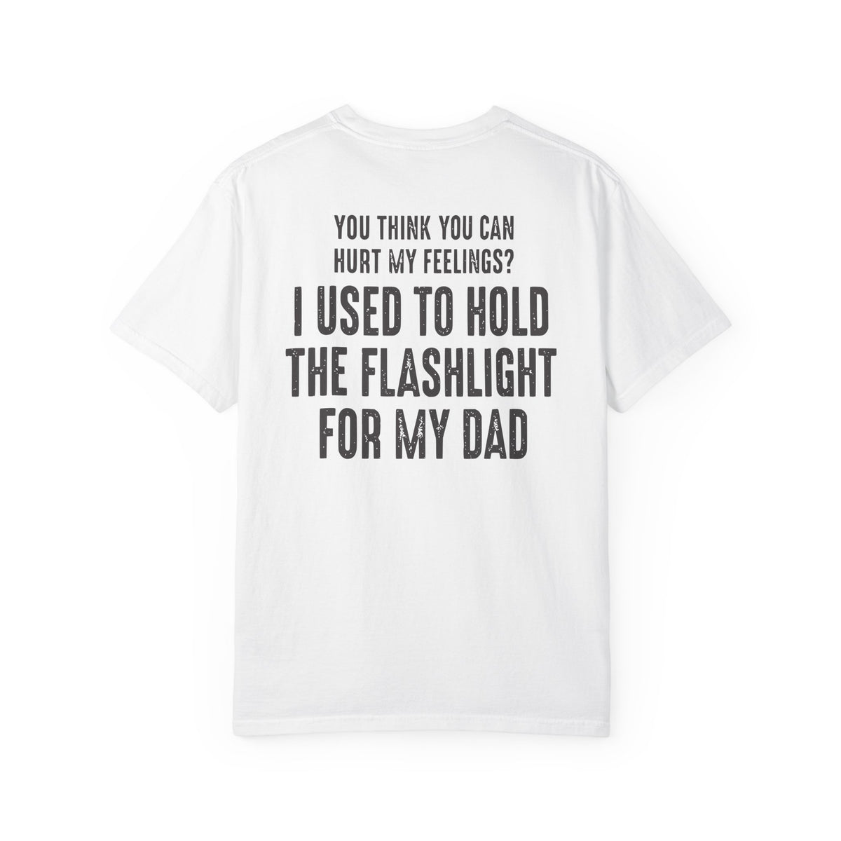 I Used To Hold The Flashlight For My Dad T-Shirt product mockup