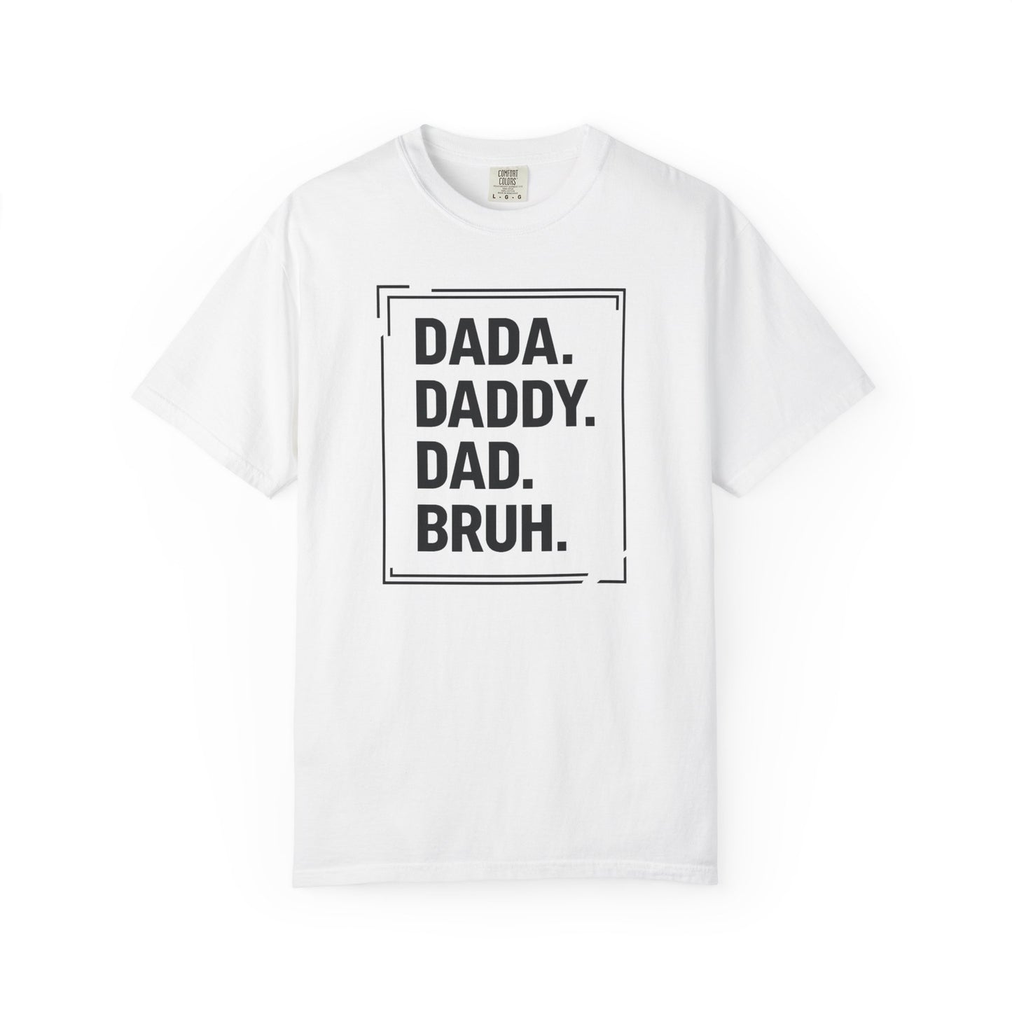 Dada Daddy Dad Bruh Shirt – Funny Dad Graphic Tee