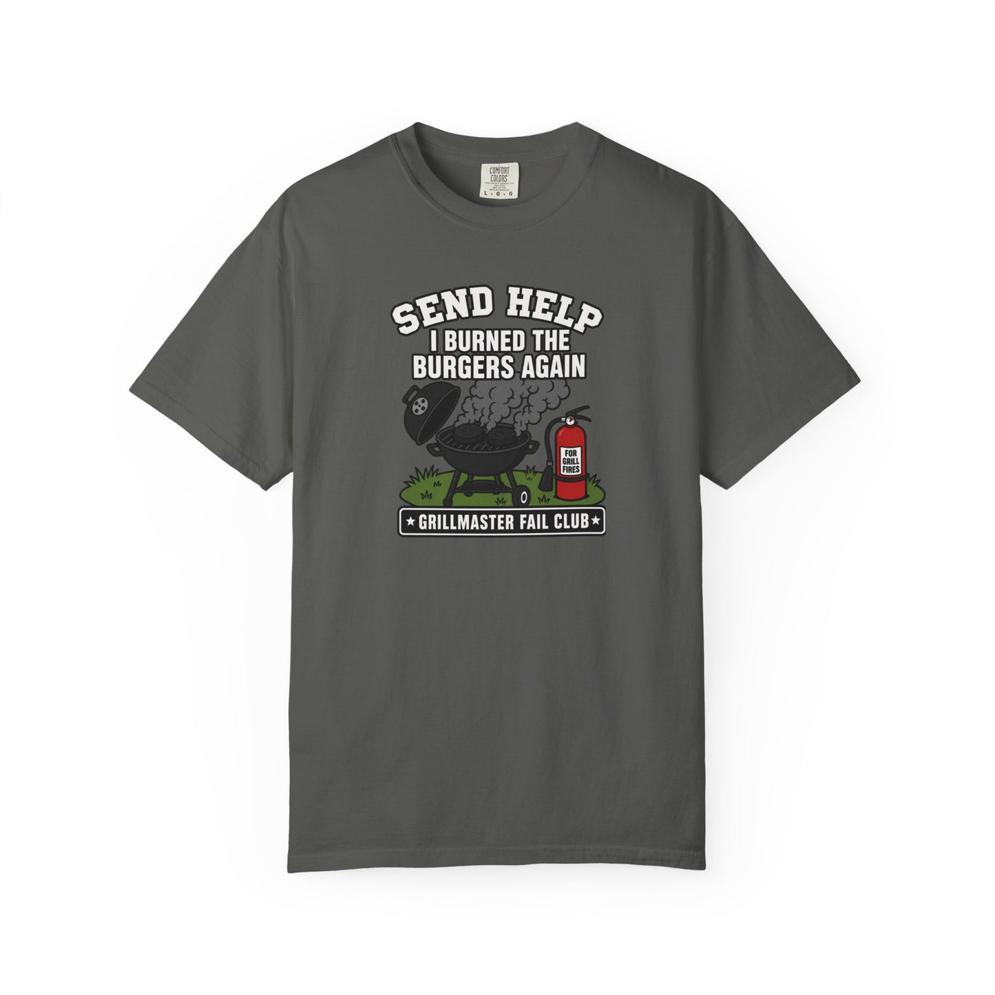 Send Help I Burned The Burgers Again T-Shirt | Funny Grillmaster Fail Graphic Tee