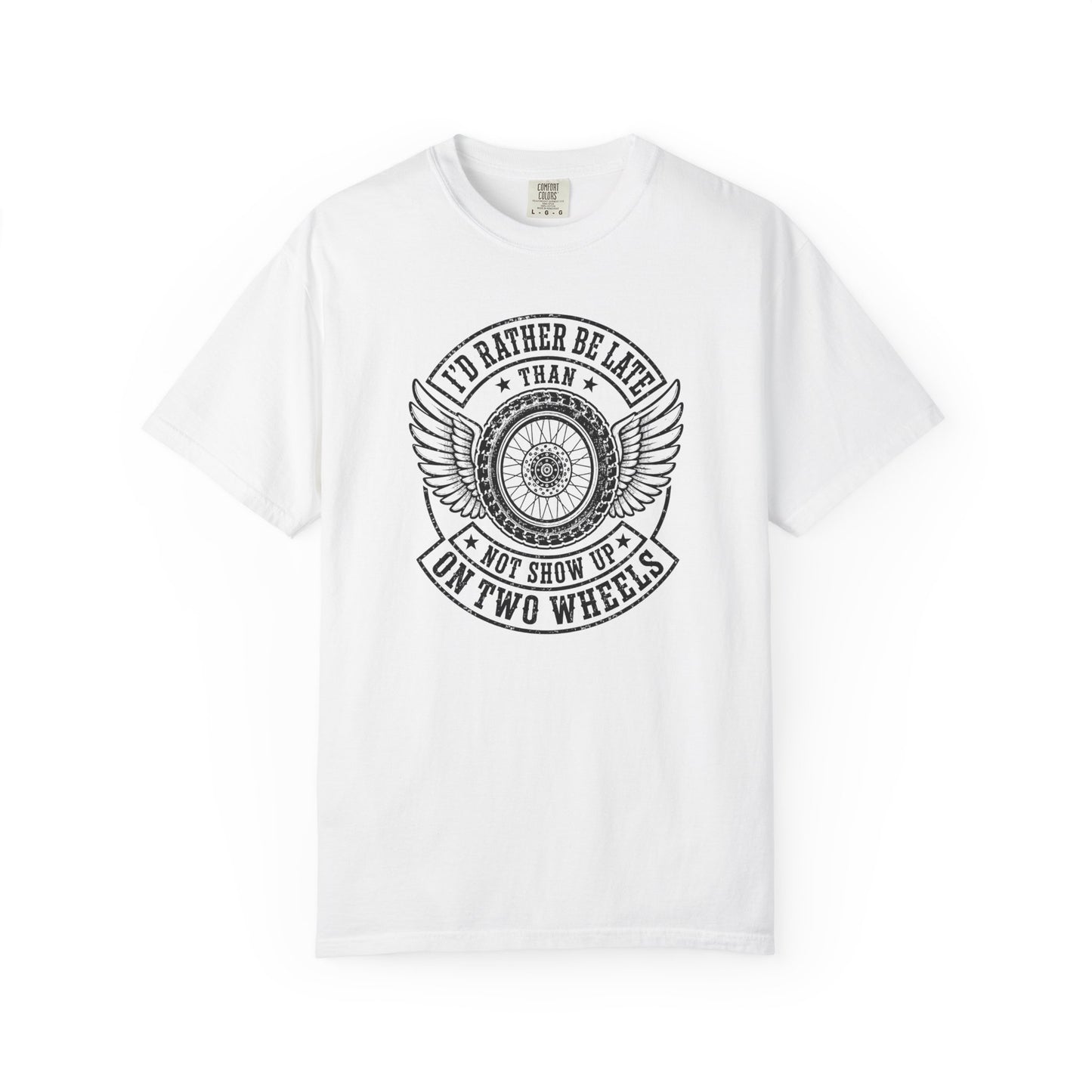 I'd Rather Be Late Than Not Show Up On Two Wheels T-Shirt | Vintage Biker Motorcycle Graphic Tee