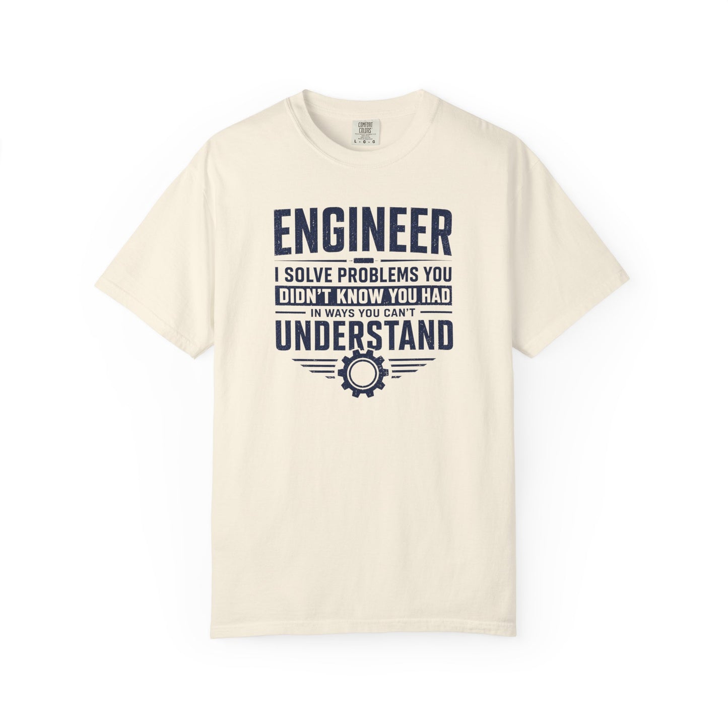 Engineer I Solve Problems You Can't Understand T-Shirt | Funny Engineering Graphic Tee