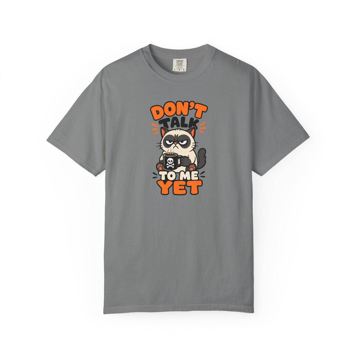 Don't Talk To Me Yet T-Shirt product mockup