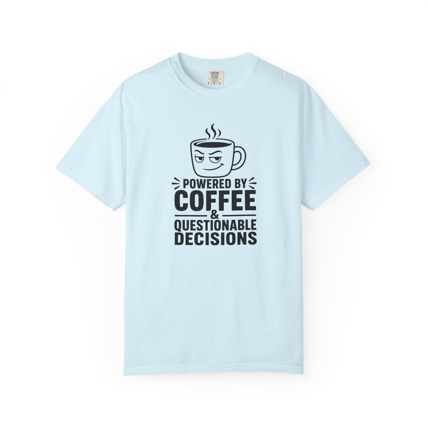 Powered by Coffee & Questionable Decisions Shirt – Funny Coffee Lover T-Shirt
