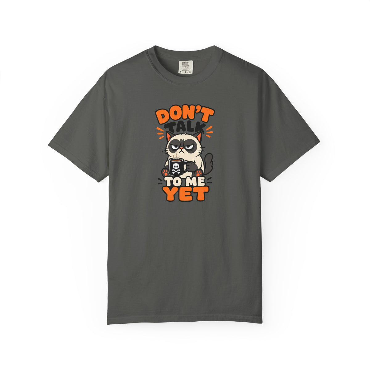 Don't Talk To Me Yet T-Shirt product mockup