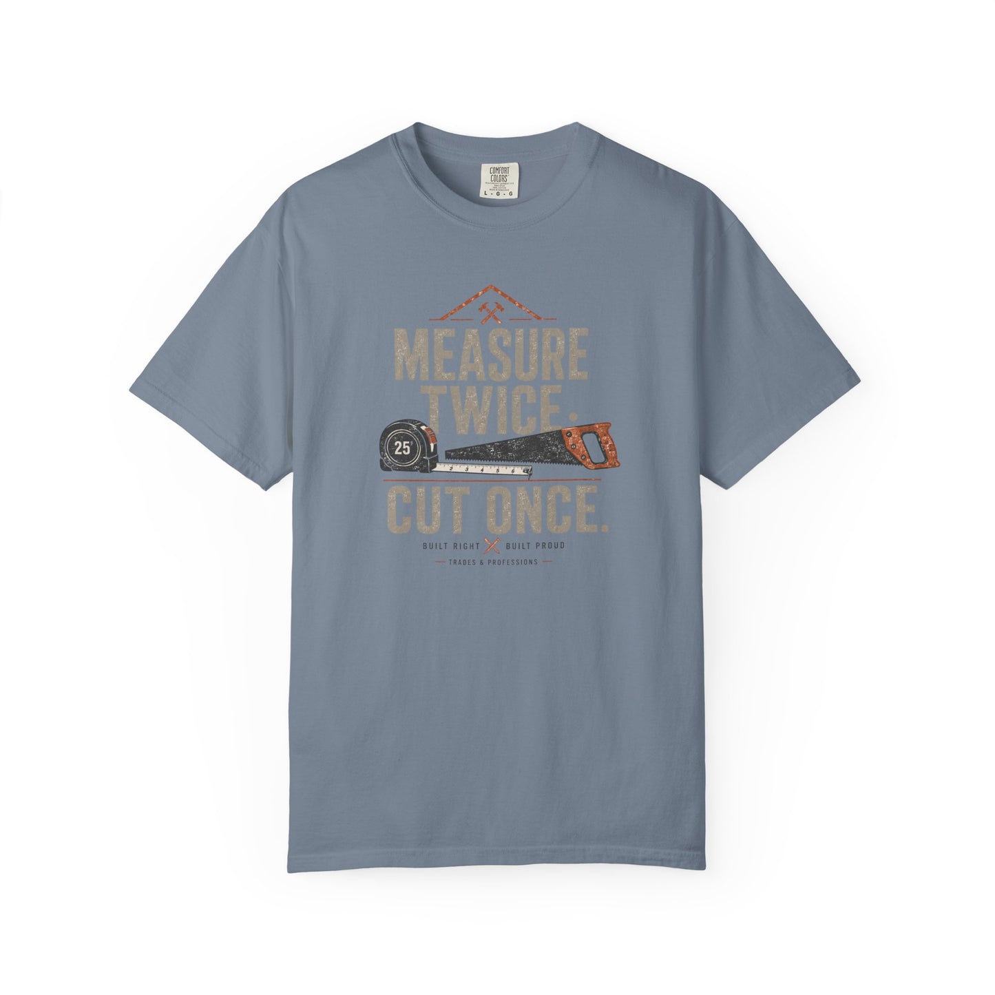 Measure Twice Cut Once T-Shirt | Vintage Carpenter Woodworker Graphic Tee
