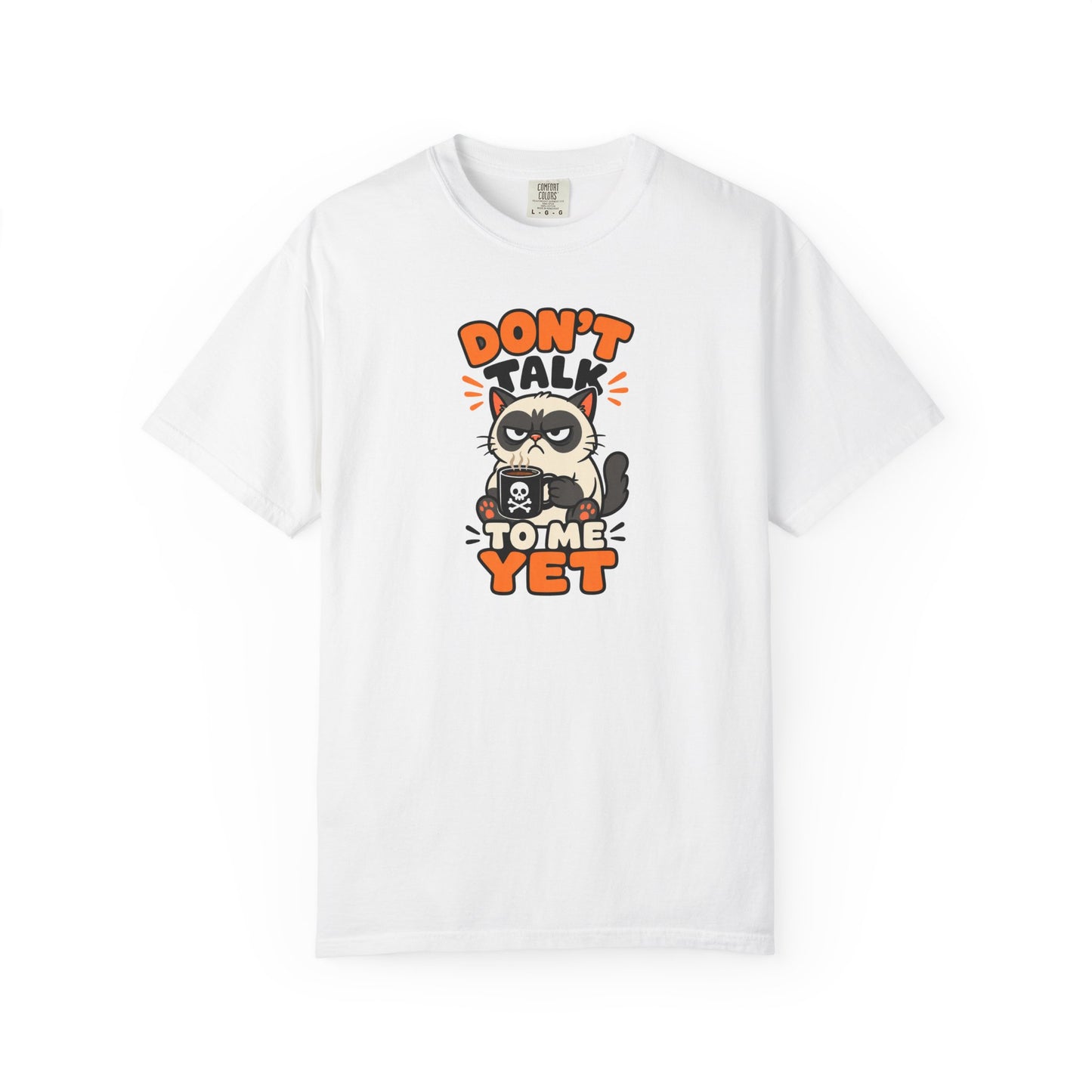 Don't Talk To Me Yet T-Shirt product mockup