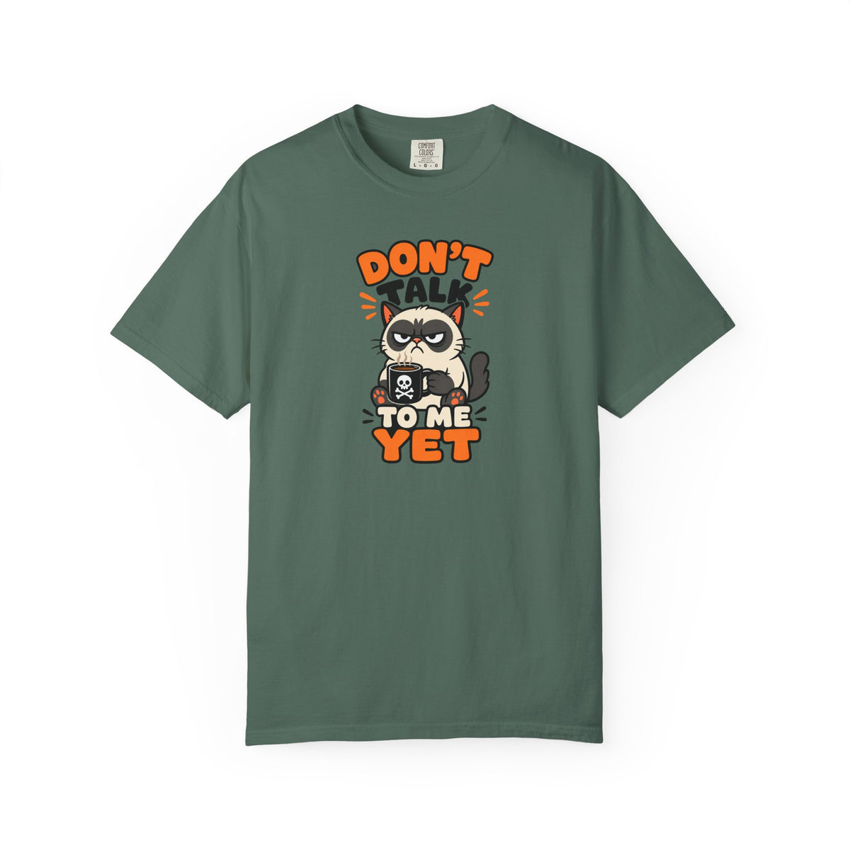 Don't Talk To Me Yet T-Shirt product mockup