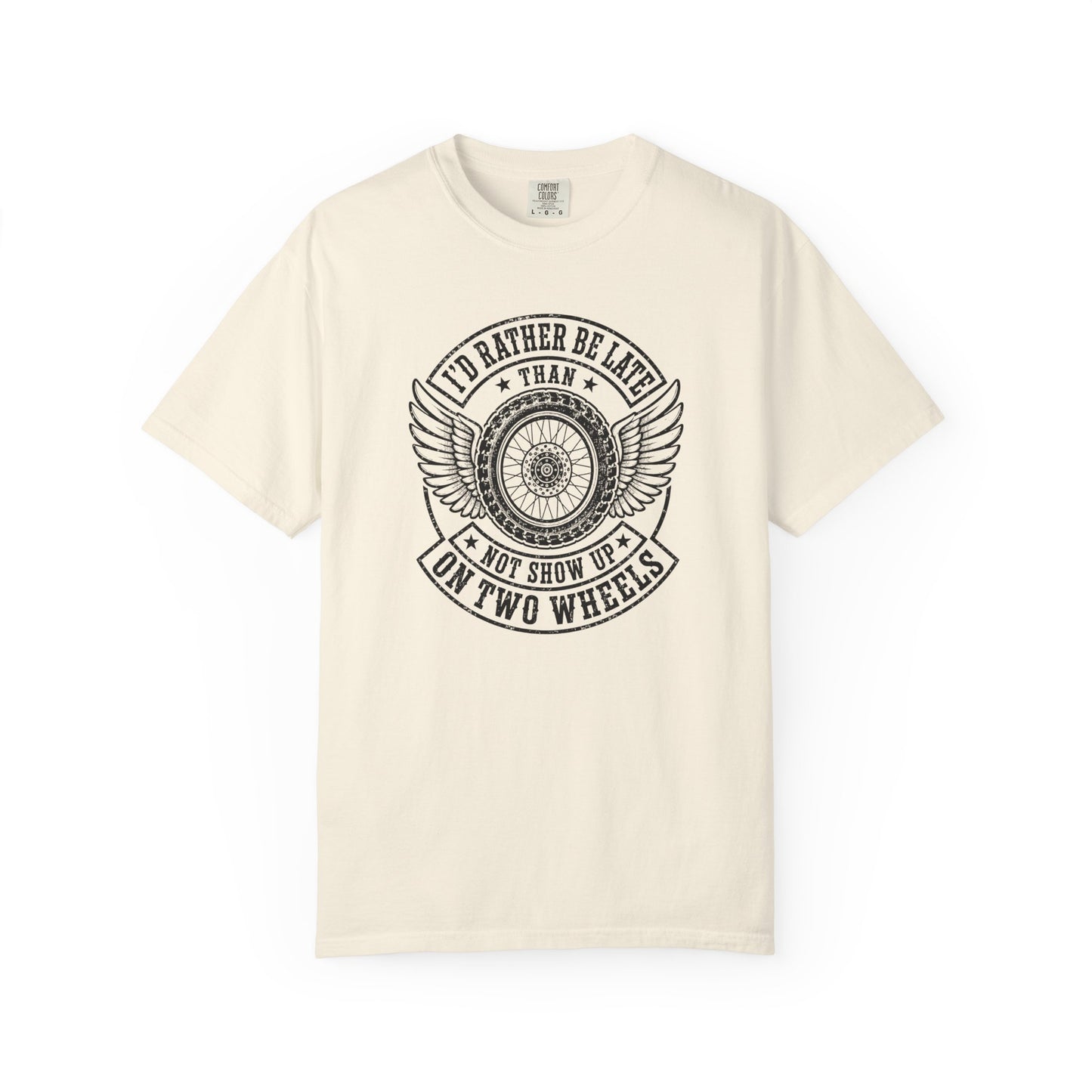 I'd Rather Be Late Than Not Show Up On Two Wheels T-Shirt | Vintage Biker Motorcycle Graphic Tee