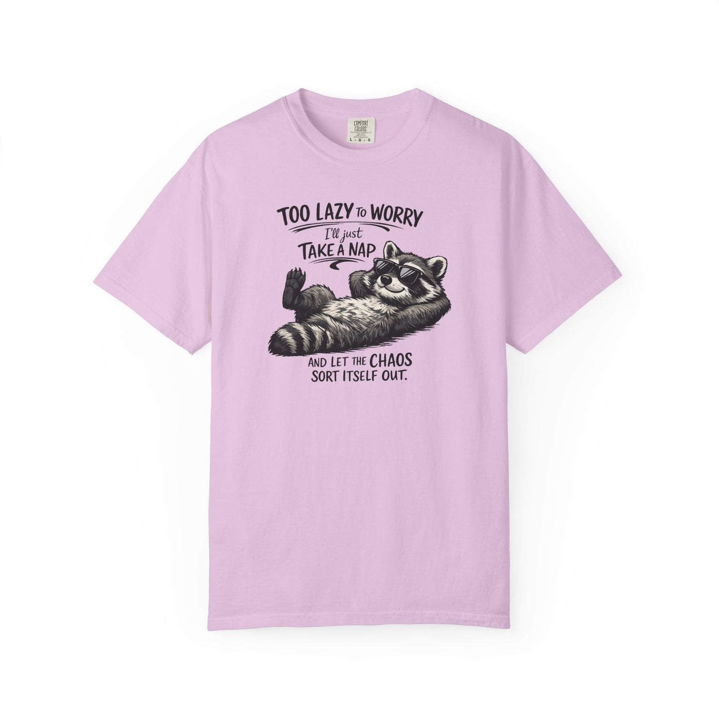 Raccoon Nap T-Shirt — "Too Lazy to Worry, I'll Just Take a Nap" Relaxed Graphic Tee