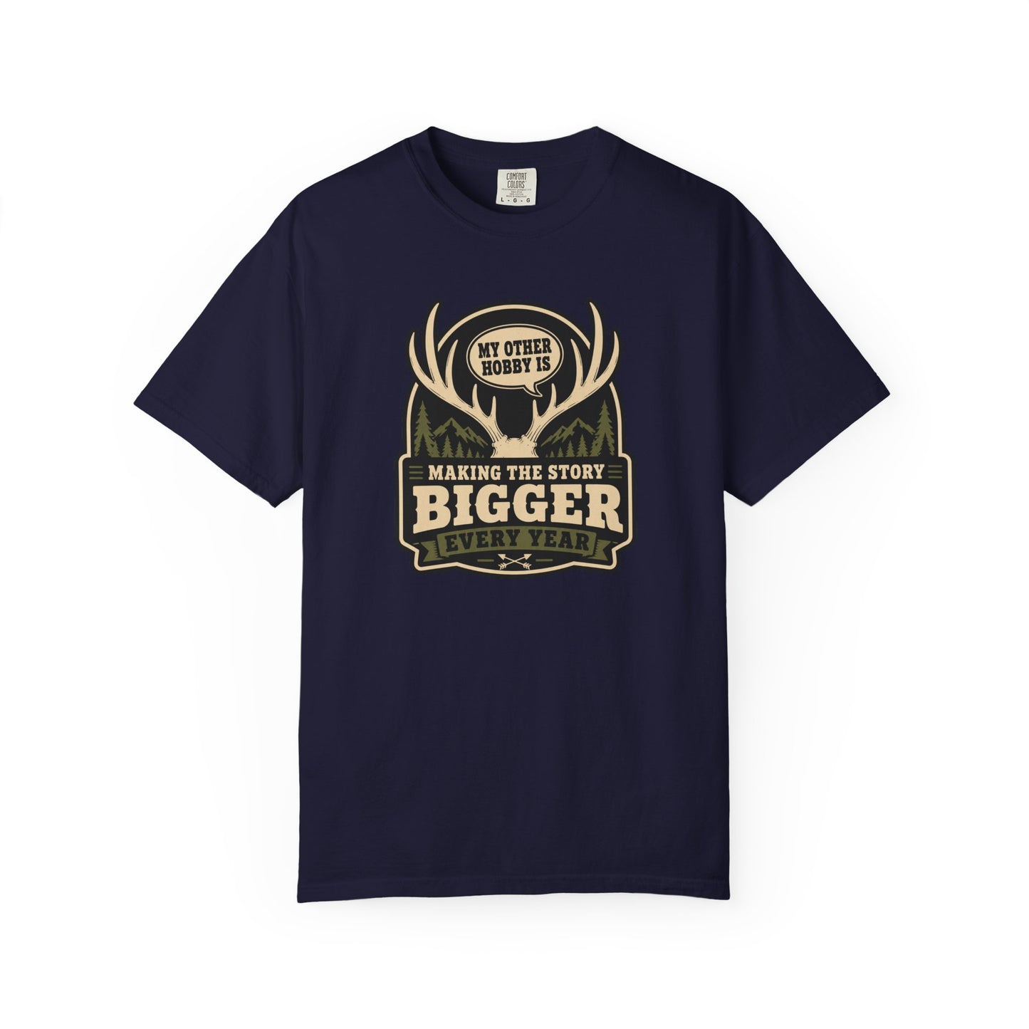My Other Hobby Is Making The Story Bigger Every Year T-Shirt | Funny Hunting Graphic Tee