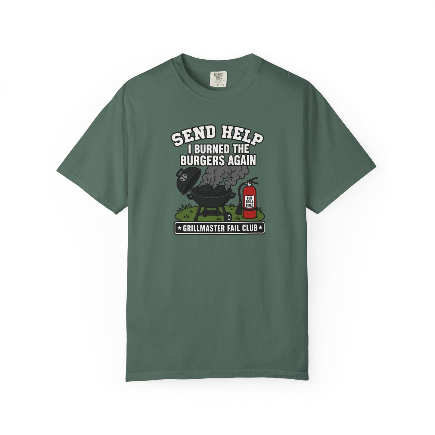 Send Help I Burned The Burgers Again T-Shirt | Funny Grillmaster Fail Graphic Tee
