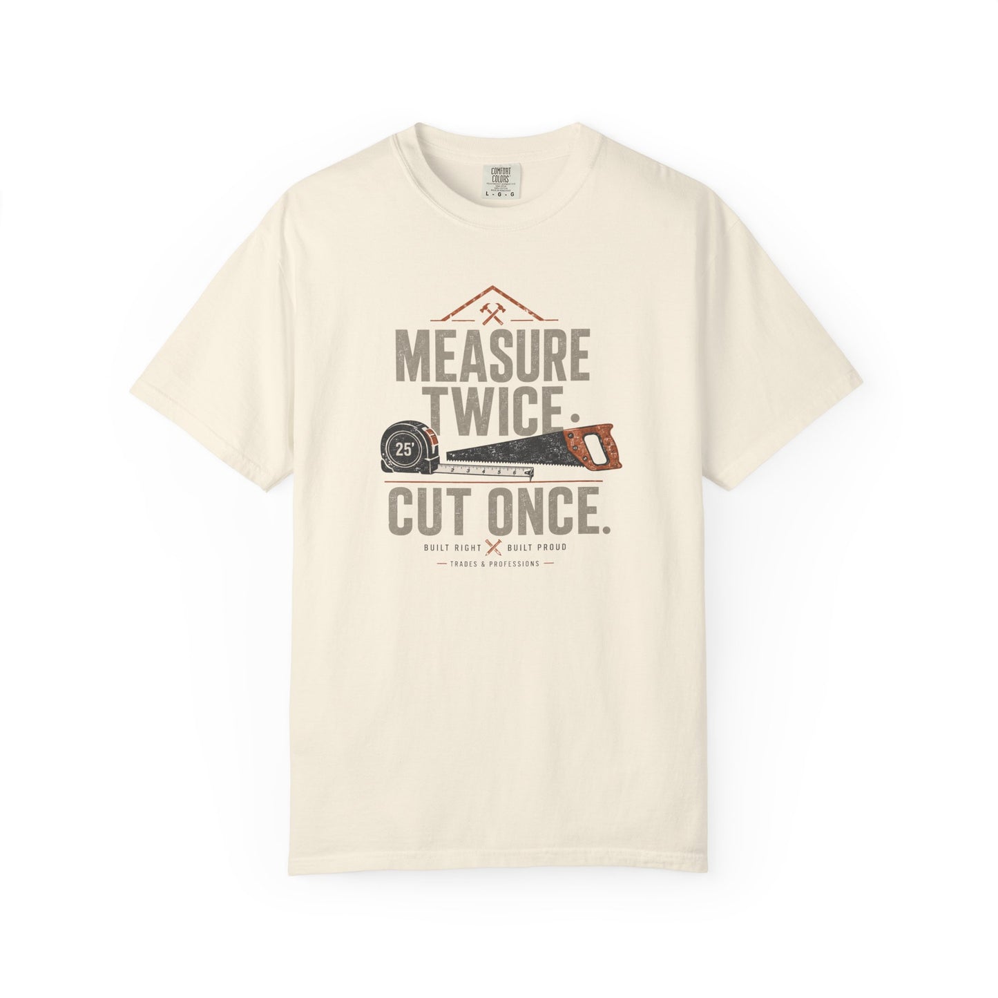 Measure Twice Cut Once T-Shirt | Vintage Carpenter Woodworker Graphic Tee