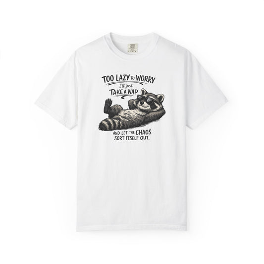 Raccoon Nap T-Shirt — "Too Lazy to Worry, I'll Just Take a Nap" Relaxed Graphic Tee