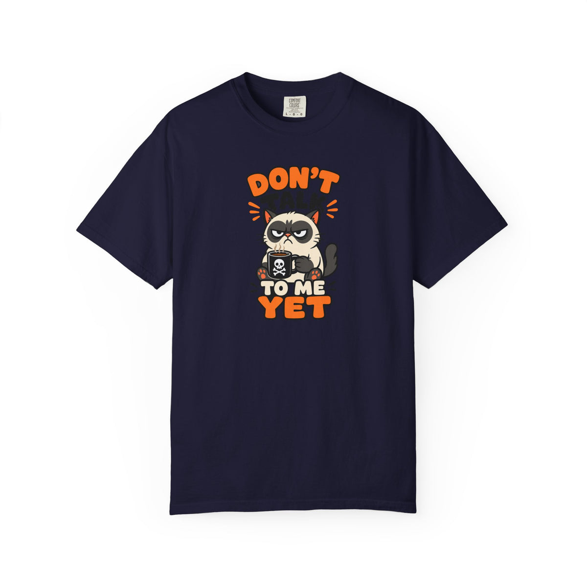Don't Talk To Me Yet T-Shirt product mockup