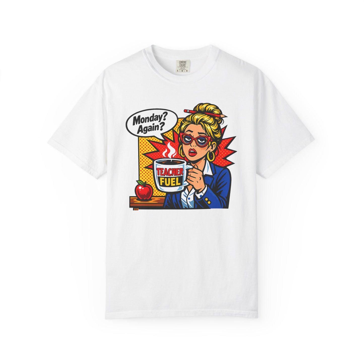 Monday? Again? Teacher T-Shirt