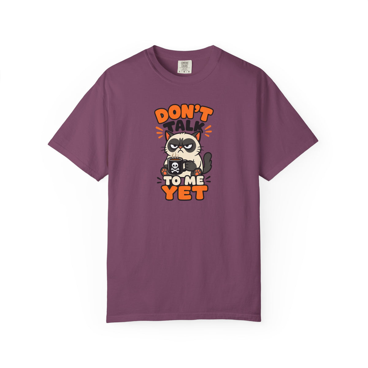 Don't Talk To Me Yet T-Shirt product mockup
