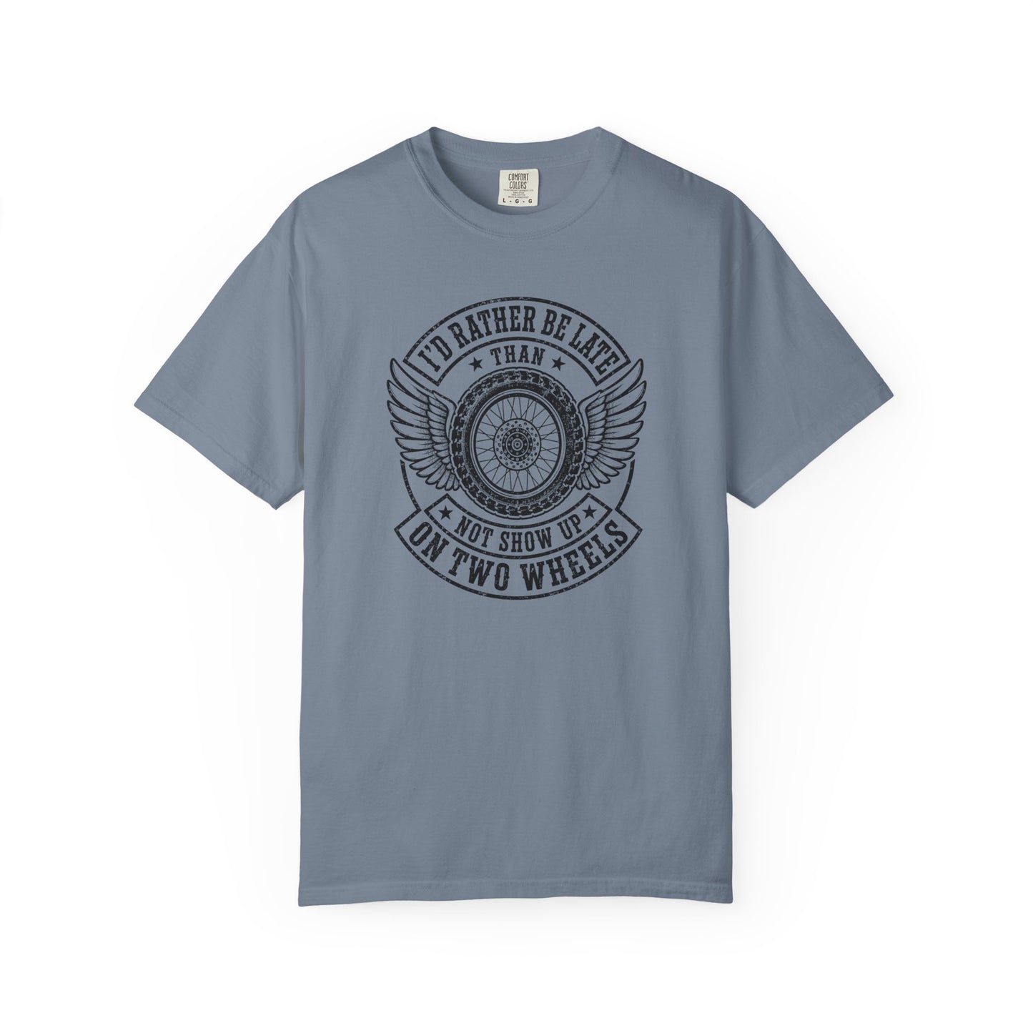 I'd Rather Be Late Than Not Show Up On Two Wheels T-Shirt | Vintage Biker Motorcycle Graphic Tee