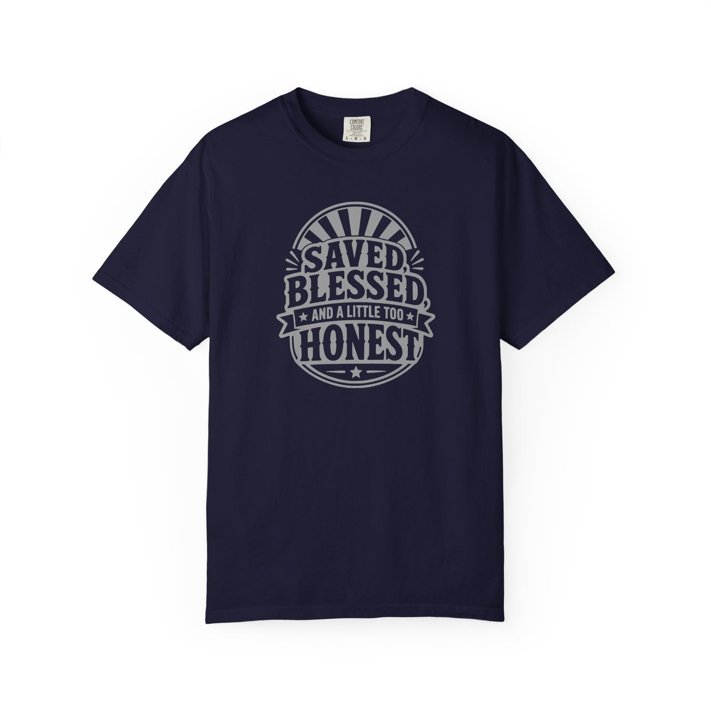 Saved Blessed And A Little Too Honest T-Shirt | Funny Christian Faith Graphic Tee