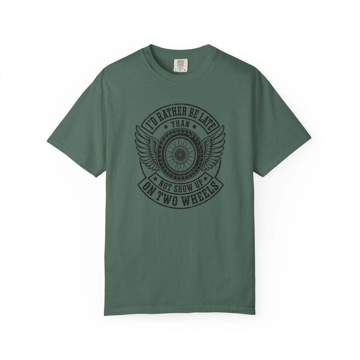 I'd Rather Be Late Than Not Show Up On Two Wheels T-Shirt | Vintage Biker Motorcycle Graphic Tee