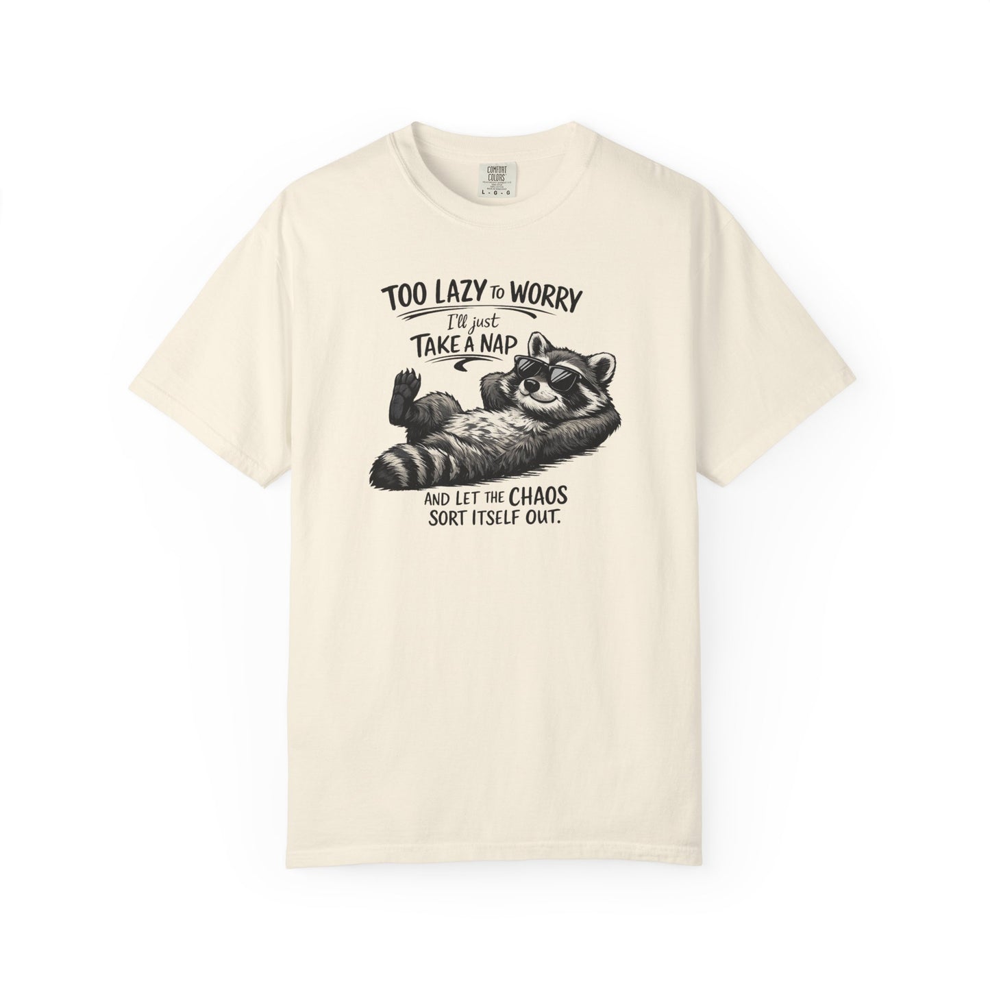Raccoon Nap T-Shirt — "Too Lazy to Worry, I'll Just Take a Nap" Relaxed Graphic Tee
